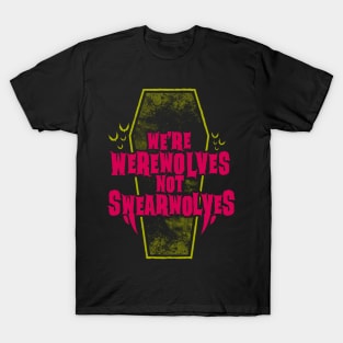 Werewolves Not Swearwolves - Funny Vampire Quote - Goth Typography T-Shirt